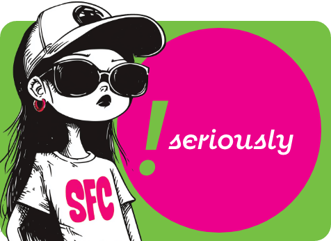 Cartoon illustration of a sassy young girl in a baseball cap, oversized sunglasses, large hoop earrings, and a t-shirt with "SFC" text, mouth open in surprise with a big exclamation mark, surrounded by a bright pink speech bubble saying "seriously" on a lime green background